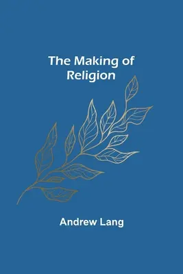 L'élaboration de la religion - The Making of Religion