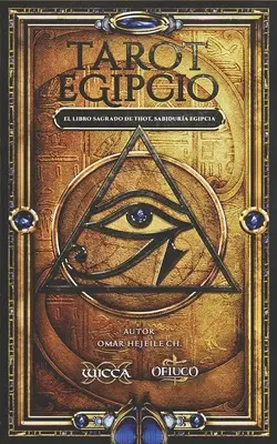 Tarot Egipcio : El Libro Sagrado de Thot, Sabidura Egipcia - Tarot Egipcio: El Libro Sagrado de Thot, Sabidura Egipcia