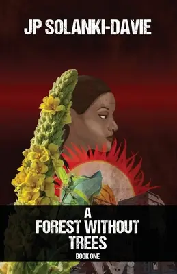 Une forêt sans arbres : Livre 1 - A Forest Without Trees: Book One