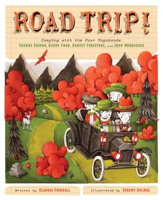 Road Trip ! Camper avec les quatre vagabonds : Thomas Edison, Henry Ford, Harvey Firestone et John Burroughs - Road Trip!: Camping with the Four Vagabonds: Thomas Edison, Henry Ford, Harvey Firestone, and John Burroughs