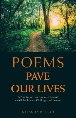 Poems Pave Our Lives : Un poète réfléchit aux questions personnelles, nationales et mondiales comme autant de défis et de leçons&nbsp;! - Poems Pave Our Lives: A Poet Ponders on Personal, National, and Global Issues as Challenges and Lessons!
