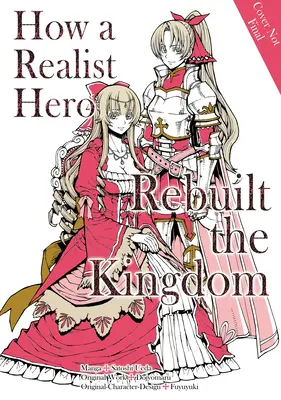 Comment un héros réaliste a reconstruit le royaume (Manga) : Omnibus 4 - How a Realist Hero Rebuilt the Kingdom (Manga): Omnibus 4