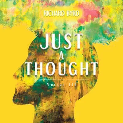 Juste une pensée Volume III - Just A Thought Volume III