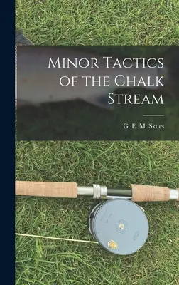Tactiques mineures du ruisseau de la craie - Minor Tactics of the Chalk Stream