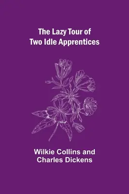 Le voyage paresseux de deux apprentis oisifs - The Lazy Tour of Two Idle Apprentices