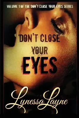 Ne fermez pas les yeux : Volume 1 de la série Ne fermez pas les yeux - Don't Close Your Eyes: Volume 1 of the Don't Close Your Eyes Series