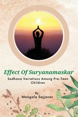 Effet des variations de la sadhana Suryanamaskar chez les enfants préadolescents - Effect Of Suryanamaskar Sadhana Variations Among Pre-Teen Children