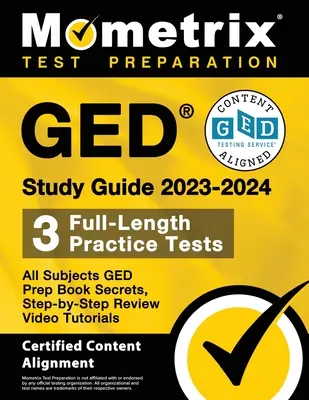 GED Study Guide 2023-2024 All Subjects - 3 Full-Length Practice Tests, GED Prep Book Secrets, Step-by-Step Review Video Tutorials : [Contenu certifié - GED Study Guide 2023-2024 All Subjects - 3 Full-Length Practice Tests, GED Prep Book Secrets, Step-by-Step Review Video Tutorials: [Certified Content