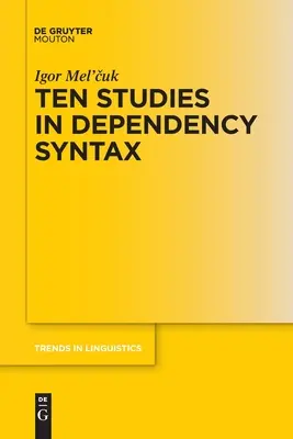 Dix études sur la syntaxe de la dépendance - Ten Studies in Dependency Syntax