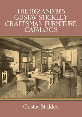 Les catalogues de meubles artisanaux Gustav Stickley de 1912 et 1915 - The 1912 and 1915 Gustav Stickley Craftsman Furniture Catalogs
