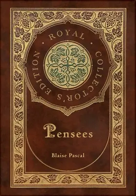 Pensées (édition royale de collection) (couverture cartonnée laminée avec jaquette) - Pensees (Royal Collector's Edition) (Case Laminate Hardcover with Jacket)