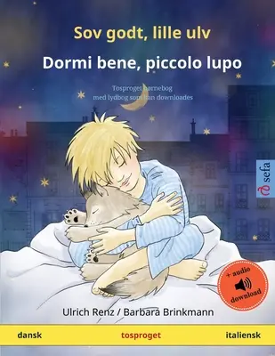 Dors bien, petit loup - Dormi bene, piccolo lupo (danois - italien) : livre bilingue pour enfants avec livre audio téléchargeable. - Sov godt, lille ulv - Dormi bene, piccolo lupo (dansk - italiensk): Tosproget brnebog med lydbog som kan downloades