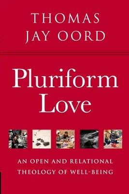 L'amour pluriforme : Une théologie ouverte et relationnelle du bien-être - Pluriform Love: An Open and Relational Theology of Well-Being