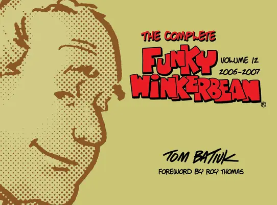 L'intégrale de Funky Winkerbean, Volume 12, 2005-2007 - The Complete Funky Winkerbean, Volume 12, 2005-2007