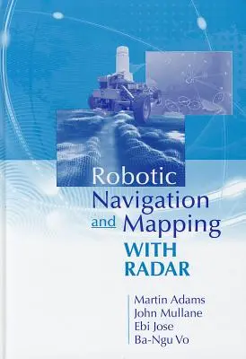 Navigation robotique et cartographie par radar - Robotic Navigation and Mapping with Radar