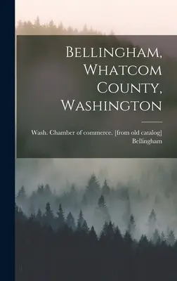 Bellingham, comté de Whatcom, Washington - Bellingham, Whatcom County, Washington