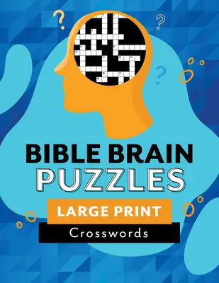 Casse-tête bibliques : Mots croisés en gros caractères - Bible Brain Puzzles: Large Print Crosswords