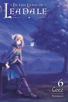 Au Pays de Leadale, Vol. 6 (Light Novel) - In the Land of Leadale, Vol. 6 (Light Novel)