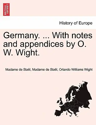L'Allemagne. ... Avec des notes et des appendices par O. W. Wight. - Germany. ... With notes and appendices by O. W. Wight.