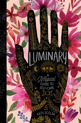Luminaire : Un guide magique pour prendre soin de soi - Luminary: A Magical Guide to Self-Care