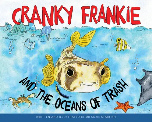 Frankie le grincheux et les océans de déchets - Cranky Frankie and the Oceans of Trash