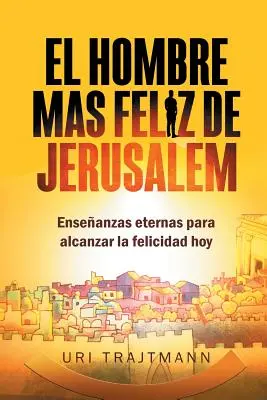 L'homme le plus heureux de Jérusalem - El Hombre mas Feliz de Jerusalem