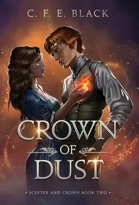 La couronne de poussière : le deuxième tome du Sceptre et de la Couronne - Crown of Dust: Scepter and Crown Book Two