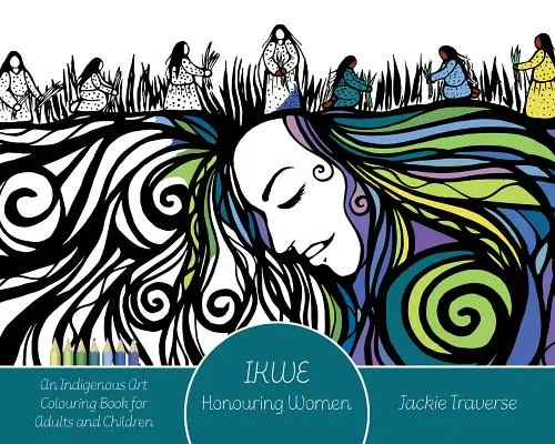 Ikwe : Hommage aux femmes, donneuses de vie et protectrices de l'eau - Ikwe: Honouring Women, Life Givers, and Water Protectors