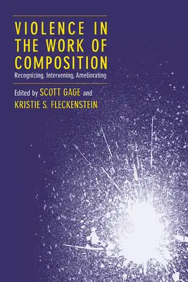 La violence dans le travail de composition : Reconnaître, intervenir, améliorer - Violence in the Work of Composition: Recognizing, Intervening, Ameliorating