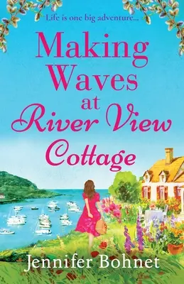 Faire des vagues au River View Cottage - Making Waves at River View Cottage