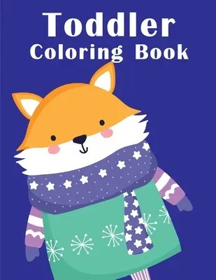 Livre de coloriage pour les tout-petits : livres de coloriage pour garçons et filles avec des animaux mignons, pages de coloriage relaxantes - Toddler Coloring Book: coloring books for boys and girls with cute animals, relaxing colouring Pages