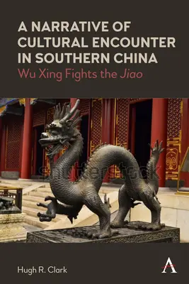 Récit d'une rencontre culturelle dans le sud de la Chine : Wu Xing lutte contre le « Jiao - A Narrative of Cultural Encounter in Southern China: Wu Xing Fights the 'Jiao'
