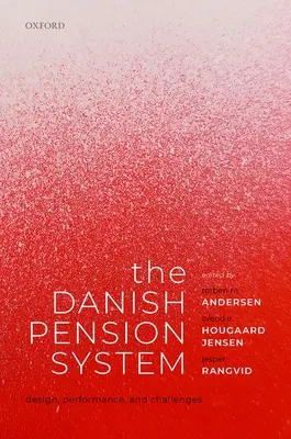 Le système de pension danois : Conception, performance et défis - The Danish Pension System: Design, Performance, and Challenges