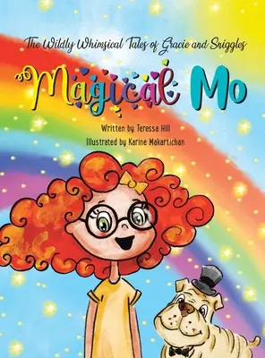 Les histoires follement fantaisistes de Gracie et Sniggles : Magical Mo - The Wildly Whimsical Tales of Gracie and Sniggles: Magical Mo