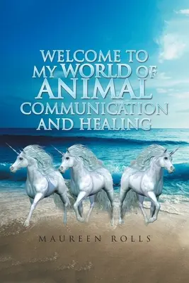 Bienvenue dans mon monde de communication et de guérison animale - Welcome to My World of Animal Communication and Healing