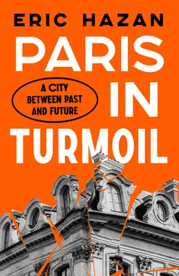 Paris dans la tourmente : Une ville entre passé et futur - Paris in Turmoil: A City Between Past and Future