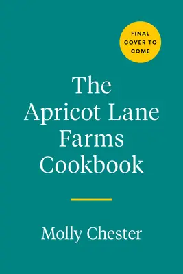 Le livre de cuisine d'Apricot Lane Farms : Recettes et histoires de la plus grande des petites fermes - The Apricot Lane Farms Cookbook: Recipes and Stories from the Biggest Little Farm