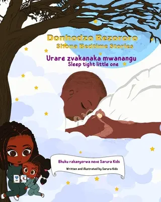 Histoires à dormir debout en shona : Donhodzo Rezororo (Dors bien mon petit) : Deux langues : l'anglais et le shona - Shona Bedtime Stories: Donhodzo Rezororo (Sleep tight little one): Dual language English and Shona