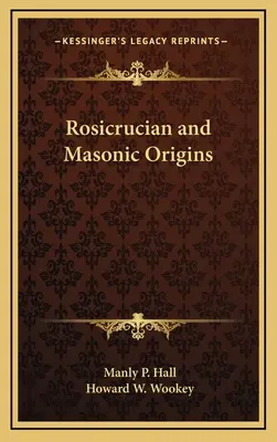 Origines rosicruciennes et maçonniques - Rosicrucian and Masonic Origins