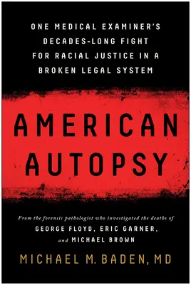 Autopsie américaine : La lutte d'un médecin légiste depuis des décennies pour la justice raciale dans un système juridique défaillant - American Autopsy: One Medical Examiner's Decades-Long Fight for Racial Justice in a Broken Legal System
