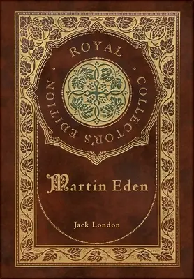 Martin Eden (Édition Royale de Collection) (Couverture rigide pelliculée avec jaquette) - Martin Eden (Royal Collector's Edition) (Case Laminate Hardcover with Jacket)