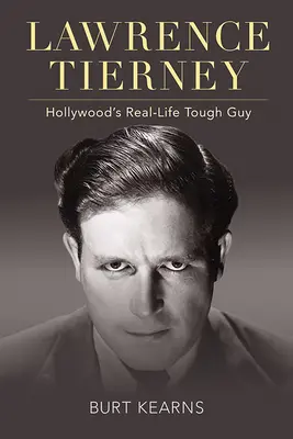 Lawrence Tierney : Le dur à cuire d'Hollywood dans la vraie vie - Lawrence Tierney: Hollywood's Real-Life Tough Guy