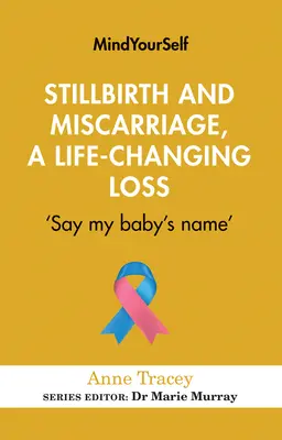 La mortinaissance et la fausse couche, une perte qui change la vie : « Dites le nom de mon bébé ». - Stillbirth and Miscarriage, a Life-Changing Loss: 'Say My Baby's Name'