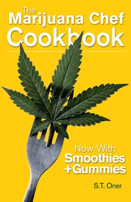 Le livre de cuisine du chef de la marijuana - The Marijuana Chef Cookbook