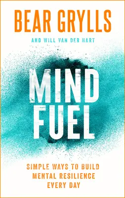 Mind Fuel : Simple Ways to Build Mental Resilience Every Day (en anglais) - Mind Fuel: Simple Ways to Build Mental Resilience Every Day