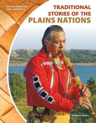 Histoires traditionnelles des nations des plaines - Traditional Stories of the Plains Nations