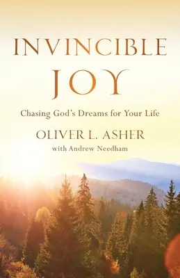 Invincible Joy : Poursuivre les rêves de Dieu pour votre vie - Invincible Joy: Chasing God's Dreams For Your Life