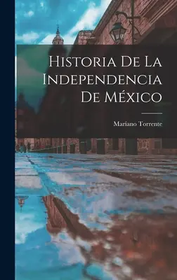Histoire de l'indépendance du Mexique - Historia de la independencia de Mxico