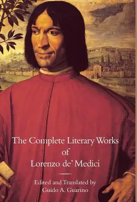 Les œuvres littéraires complètes de Laurent de Médicis, le Magnifique« ». - The Complete Literary Works of Lorenzo de' Medici, The Magnificent