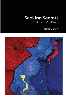 À la recherche de secrets : dans les guerres chaudes et froides - Seeking Secrets: In Hot and Cold Wars